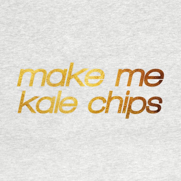 Make me kale chips! I'm hungry! Trendy foodie by BitterBaubles